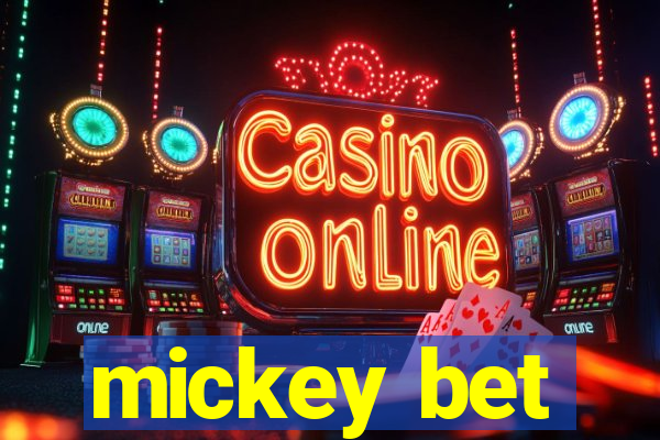 mickey bet